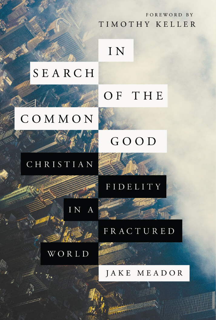Book cover of In Search of the Common Good by Jake Meador